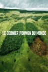 Le dernier poumon du monde Movie Streaming Online