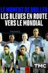 Le moment de briller : les Bleues en route vers le Mondial Movie Streaming Online