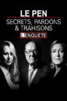 Le Pen : secrets, pardons et trahisons - L'enquête BFMTV Movie Streaming Online