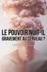 Le pouvoir nuit-il gravement au cerveau ? Movie Streaming Online