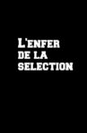 L'enfer de la sélection Movie Streaming Online