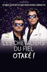 Les chevaliers du Fiel : Otaké ! Movie Streaming Online