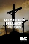 Les mystères de la mort de Jésus Movie Streaming Online