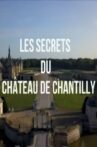 Les secrets du château de Chantilly Movie Streaming Online