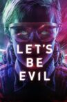 Let's Be Evil Movie Streaming Online