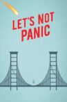 Let's Not Panic Movie Streaming Online