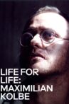 Life for Life: Maximilian Kolbe Movie Streaming Online