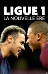 Ligue 1 : la nouvelle ère Movie Streaming Online