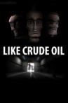 Like Crude Oil Movie Streaming Online