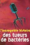 L'incroyable histoire des tueurs de bactéries Movie Streaming Online