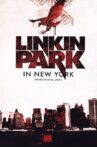 Linkin Park - Live In New York Movie Streaming Online