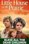 Little House: Bless All the Dear Children Movie Streaming Online
