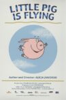 Little Pig Is Flying Movie Streaming Online
