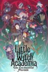 Little Witch Academia: The Enchanted Parade Movie Streaming Online