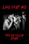 Live Fast Die - The GG Allin Story Movie Streaming Online