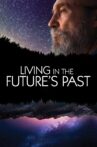Living in the Future's Past Movie Streaming Online