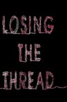 Losing the Thread Movie Streaming Online