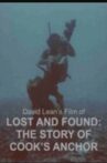 Lost and Found: The Story of Cook's Anchor Movie Streaming Online