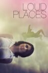 Loud Places Movie Streaming Online