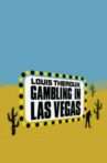 Louis Theroux: Gambling in Las Vegas Movie Streaming Online