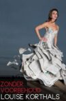 Louise Korthals: Zonder Voorbehoud Movie Streaming Online