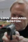Love. Bacardi. Boston. Movie Streaming Online