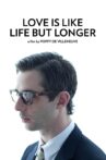 Love is Like Life But Longer Movie Streaming Online