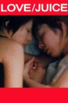 Love/Juice Movie Streaming Online
