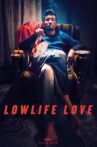Lowlife Love Movie Streaming Online