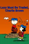 Lucy Must Be Traded, Charlie Brown Movie Streaming Online