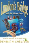 Lundon's Bridge and the Three Keys Movie Streaming Online