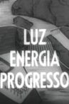 Luz - Energia - Progresso Movie Streaming Online