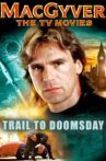 MacGyver: Trail to Doomsday Movie Streaming Online