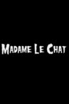 Madame Le Chat Movie Streaming Online