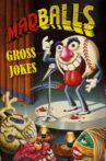 Madballs: Gross Jokes Movie Streaming Online