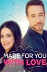Made for You with Love Movie Streaming Online