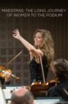 Maestras: The Long Journey of Women to the Podium Movie Streaming Online