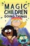 Magic Children Doing Things Movie Streaming Online