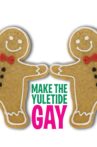 Make the Yuletide Gay Movie Streaming Online