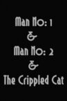 Man No: 1 & Man No: 2 & The Crippled Cat Movie Streaming Online