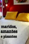 Maridos, Amantes e Pisantes Movie Streaming Online