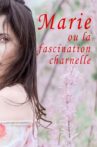 Marie ou la fascination charnelle Movie Streaming Online