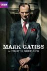 Mark Gatiss: A Study in Sherlock Movie Streaming Online