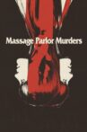Massage Parlor Murders Movie Streaming Online