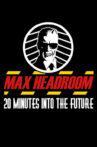Max Headroom - 20 Minutes into the Future Movie Streaming Online
