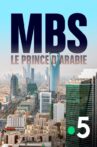 MBS, le prince d'Arabie Movie Streaming Online