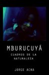 Mburucuyá (cuadros de la naturaleza) Movie Streaming Online