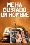 Me ha gustado un hombre Movie Streaming Online