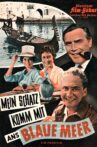 Mein Schatz, komm mit ans blaue Meer Movie Streaming Online