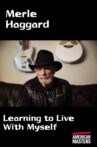 Merle Haggard: Learning to Live With Myself Movie Streaming Online